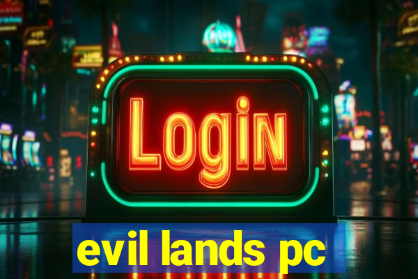 evil lands pc